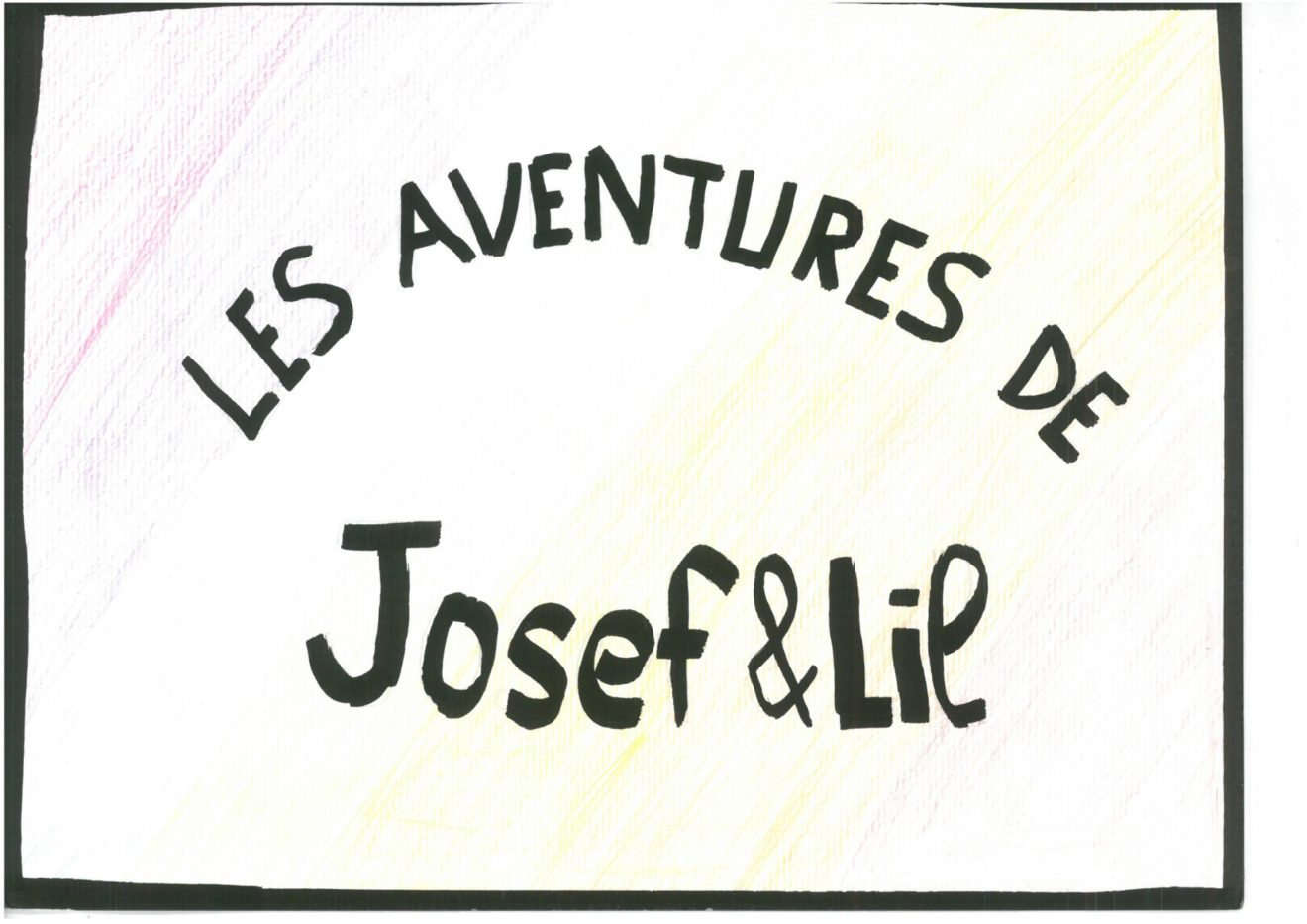 Les aventures de Josef et Lil